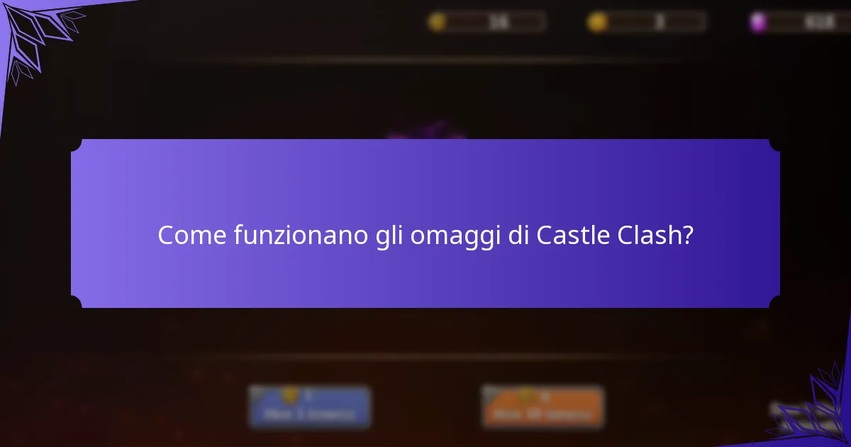 Come funzionano gli omaggi di Castle Clash?