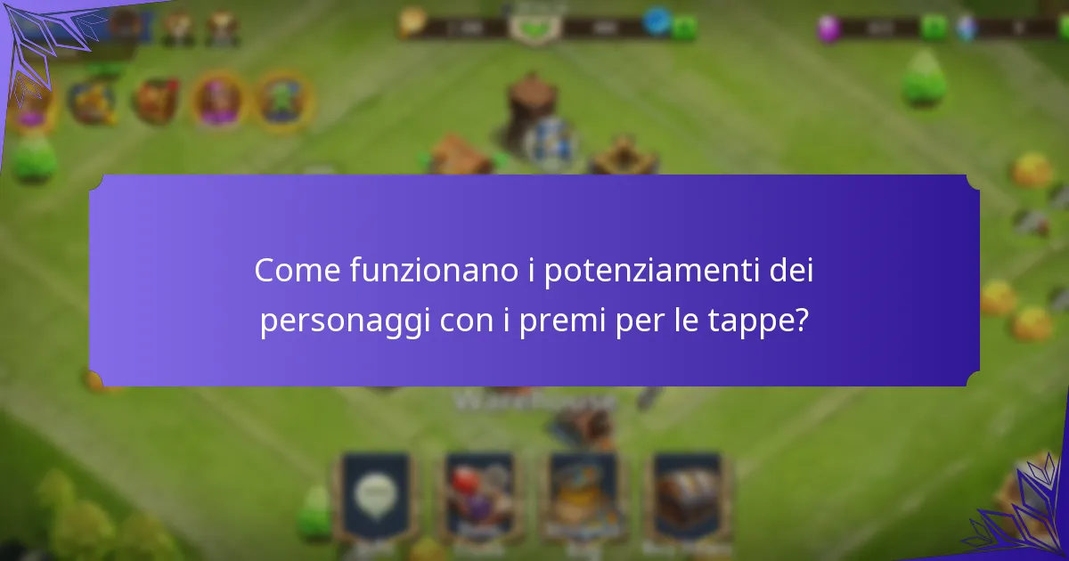 Come funzionano i potenziamenti dei personaggi con i premi per le tappe?