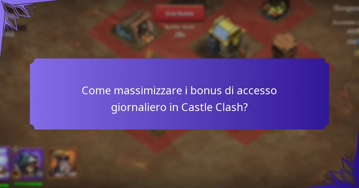 Come massimizzare i bonus di accesso giornaliero in Castle Clash?