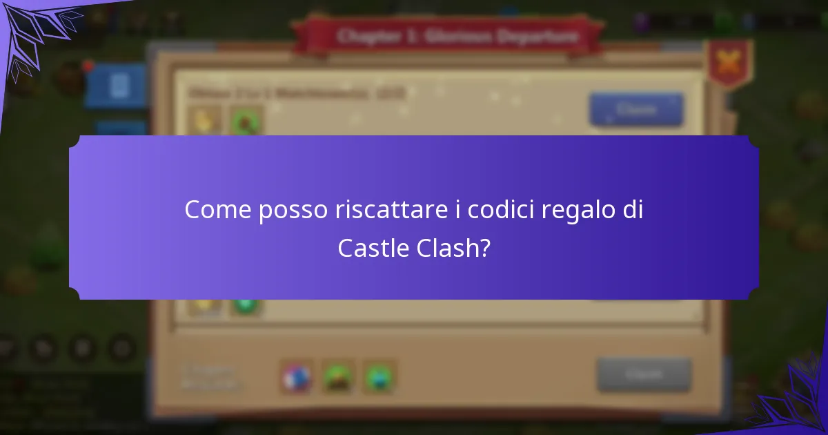 Come posso riscattare i codici regalo di Castle Clash?