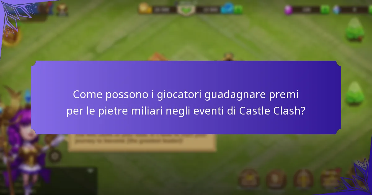 Come possono i giocatori guadagnare premi per le pietre miliari negli eventi di Castle Clash?