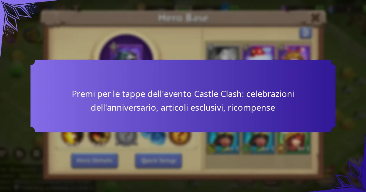 Premi per le tappe dell’evento Castle Clash: celebrazioni dell’anniversario, articoli esclusivi, ricompense