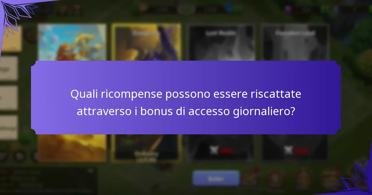 Quali ricompense possono essere riscattate attraverso i bonus di accesso giornaliero?
