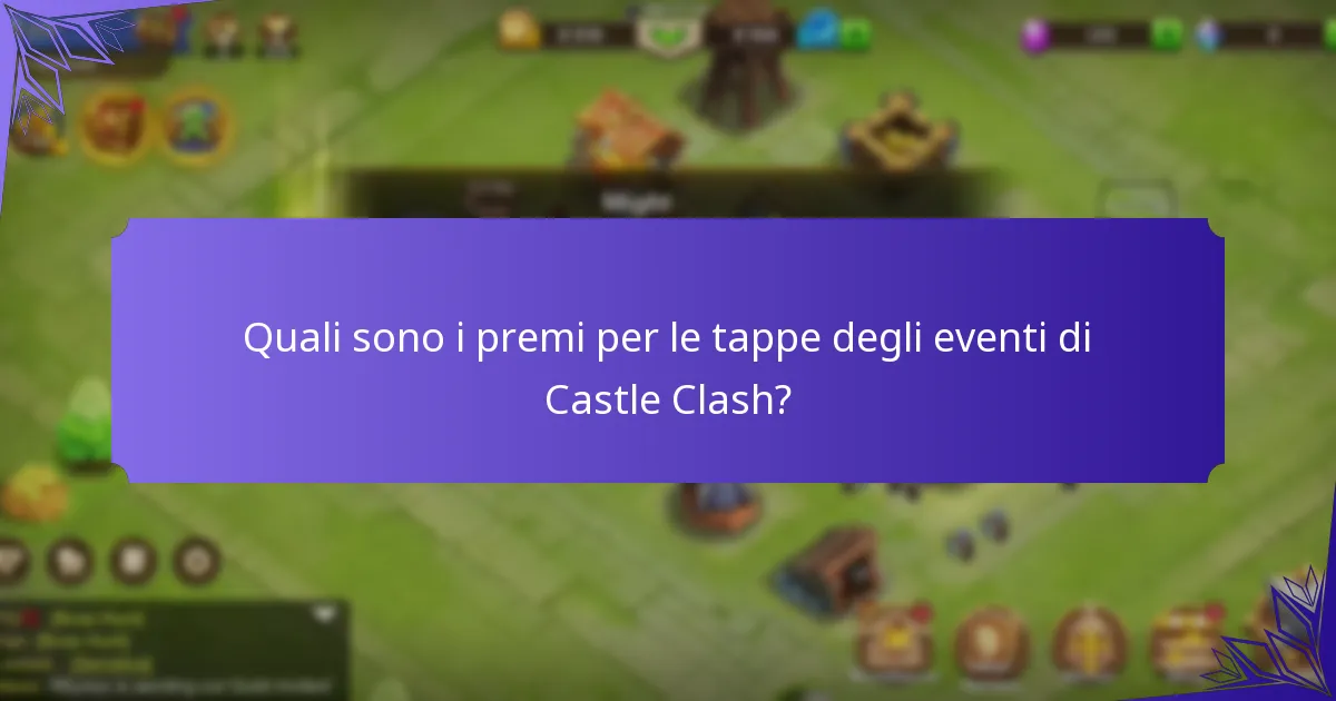 Come si confrontano i premi per le tappe con altre ricompense in Castle Clash?