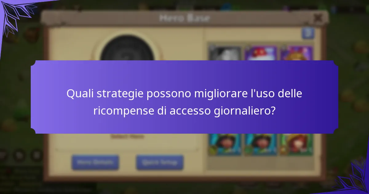 Quali strategie possono migliorare l’uso delle ricompense di accesso giornaliero?